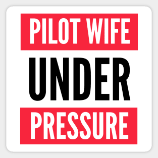 Pilot Wife Under Pressure Sticker